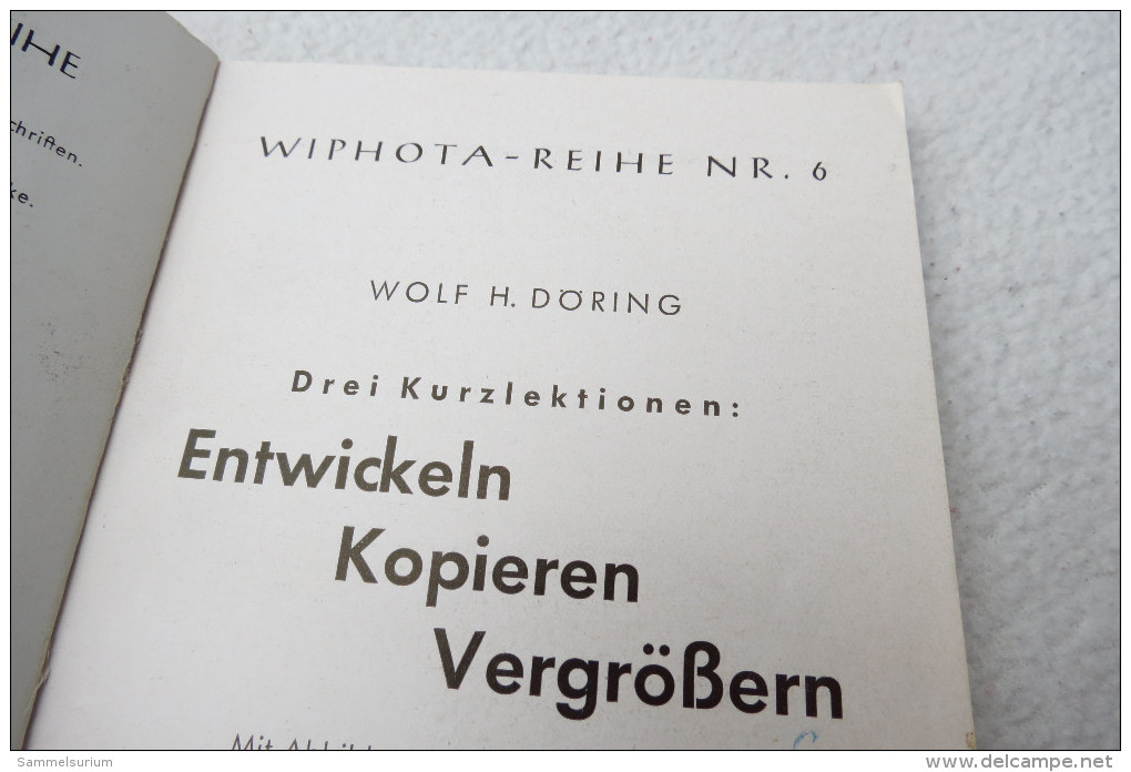 Wolf H. Döring "Drei Kurzlektionen: Entwickeln, Kopieren, Vergrößern" Handsigniert Mit Widmung Vom Verfasser - Fotografie