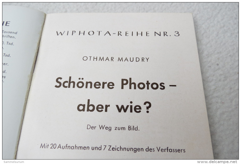 Othmar Maudry "Schönere Photos - Aber Wie?" Der Weg Zum Bild, Mit 20 Aufnahmen Und 7 Zeichnungen - Fotografia