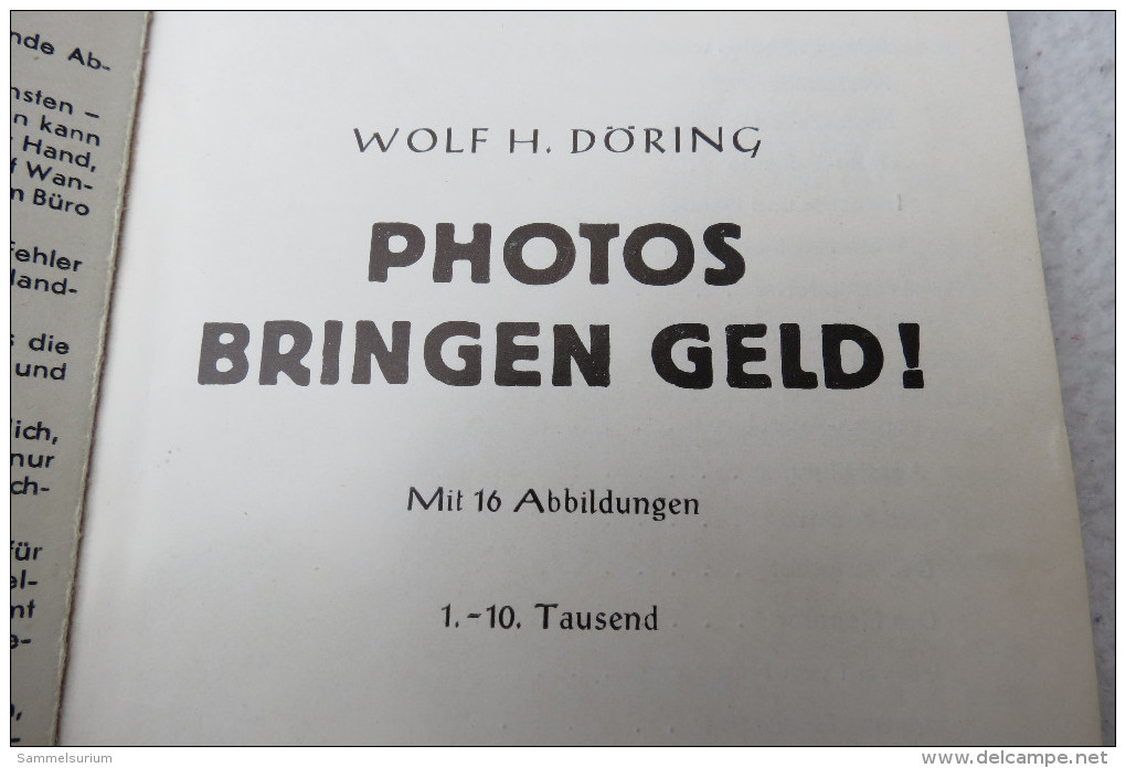 Wolf H. Döring "Photos Bringen Geld!" Mit 16 Abbildungen, Nr. 1 Von 1949 - Fotografia