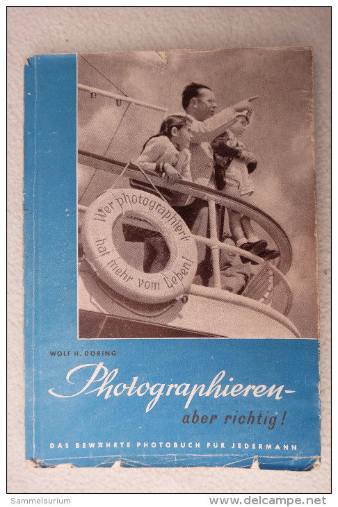 Wolf H. Döring "Photographieren - Aber Richtig!" Das Bewährte Photobuch Für Jedermann - Fotografie