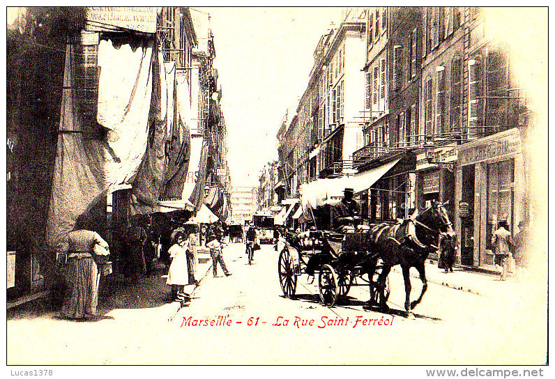 13 / MARSEILLE / LA RUE SAINT FERREOL / TRES BELLE CARTE / DOS NON DIVISE - Station Area, Belle De Mai, Plombières