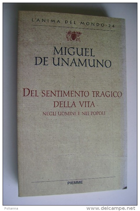 M#0B19 Miguel De Unamuno DAL RISENTIMENTO TRAGICO DELLA VITA DEGLI UOMINI E DEI POPOLI Piemme Ed.2000 - Religione