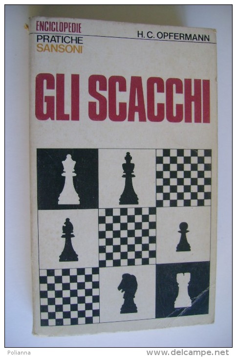 M#0B45  H.C.Opfermann GLI SCACCHI Enciclopedie Pratiche Sansoni Ed.1974 - Jeux