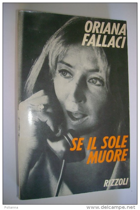 M#0B53 Oriana Fallaci SE IL SOLE MUORE Rizzoli Ed.1979 - Giornalismo