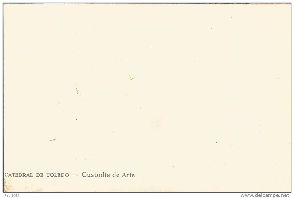 PH883 - POSTAL - CATEDRAL DE TOLEDO - CUSTODIA DE ARFE - Otros & Sin Clasificación