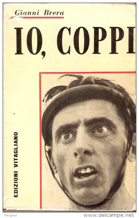 7407/A - SPORT - CICLISMO - FAUSTO COPPI - GIANNI BRERA: IO COPPI - Sport