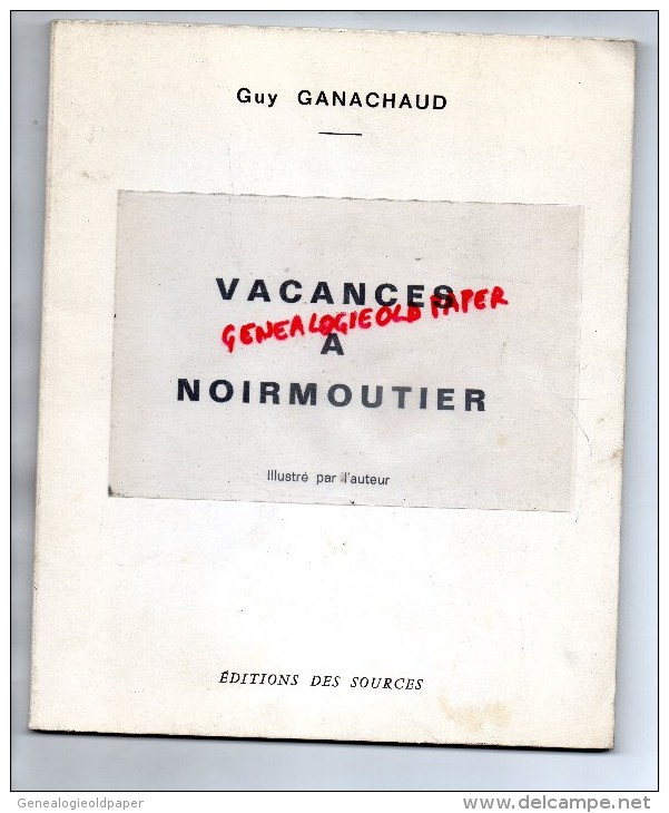 85 - NOIRMOUTIER- LIVRE DE GUY GANACHAUD- VACANCES A NOIRMOUTIER- AVEC 10 ILLUSTRATIONS DE L' AUTEUR- 1971 - Poitou-Charentes