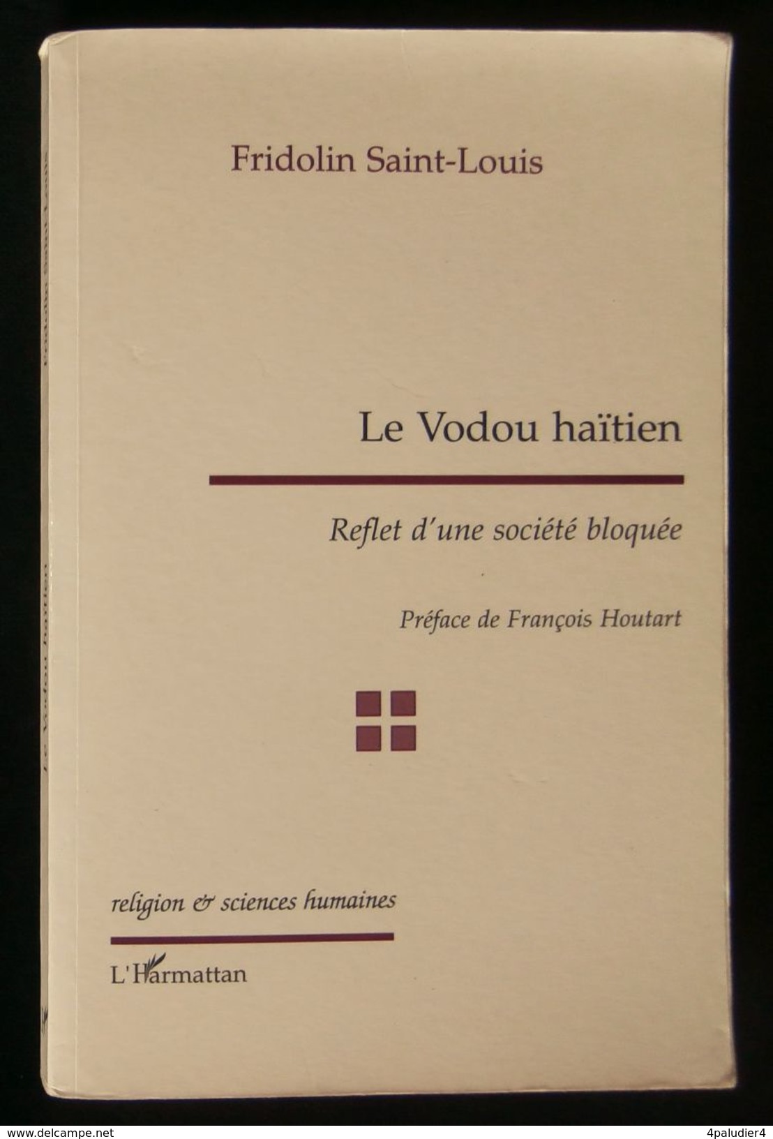 Haïti Vaudou LE VODOU HAÏTIEN, Reflet D'une Société Bloquée FRIDOLIN SAINT-LOUIS 2000 - Religion