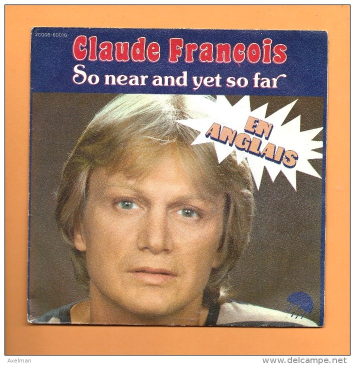 45 T PATHE-MARCONI EMI: Claude François, So Near And Yet So Far - Disco, Pop