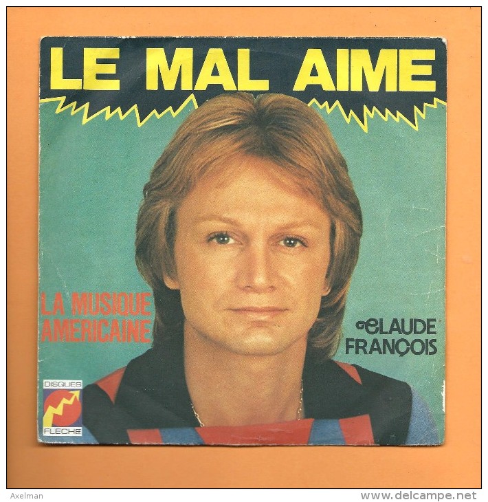 45 T FLECHE: Claude François, Le Mal Aimé - Disco, Pop