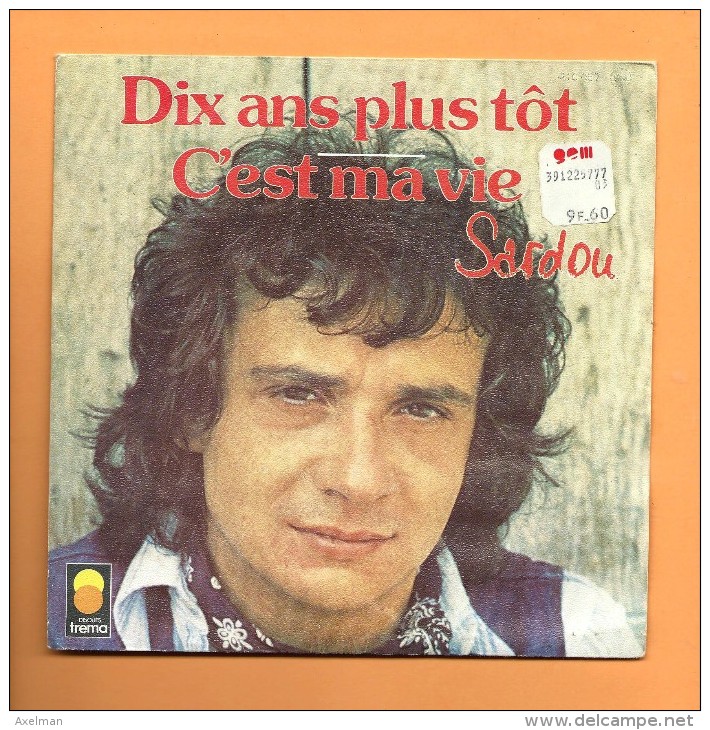 45 T TREMA: Sardou, Dix Ans Plus Tôt - Disco, Pop