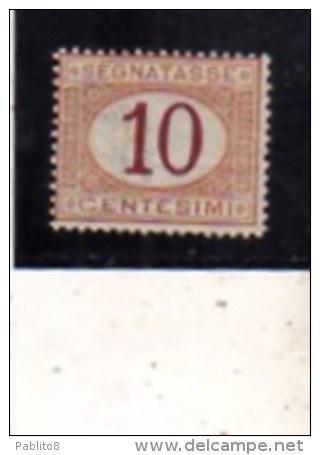 ITALIA REGNO  ITALY KINGDOM 1870 - 1874 SEGNATASSE POSTAGE DUE TASSE CENT. 10 MNH FIRMATO SIGNED - Postage Due