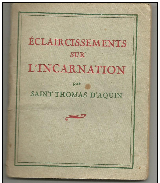 Eclaircissement Sur L'incarnation  Par Saint Thomas D'aquin 1938 - Religion