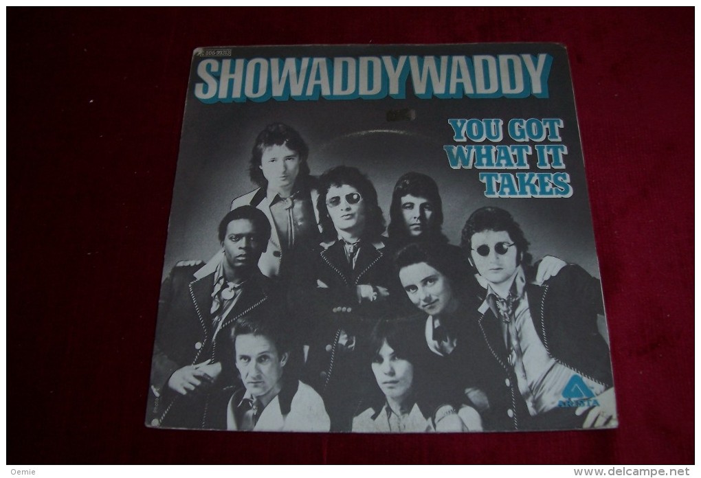 SHOWADDY WADDY   °  YOU WHAT IT TAKES - Rock