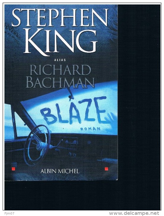 STEPHEN KING -BLAZE - AUX  EDITIONS  ALBIN MICHEL - 327 PAGES -SUPERBE ETAT - - Roman Noir