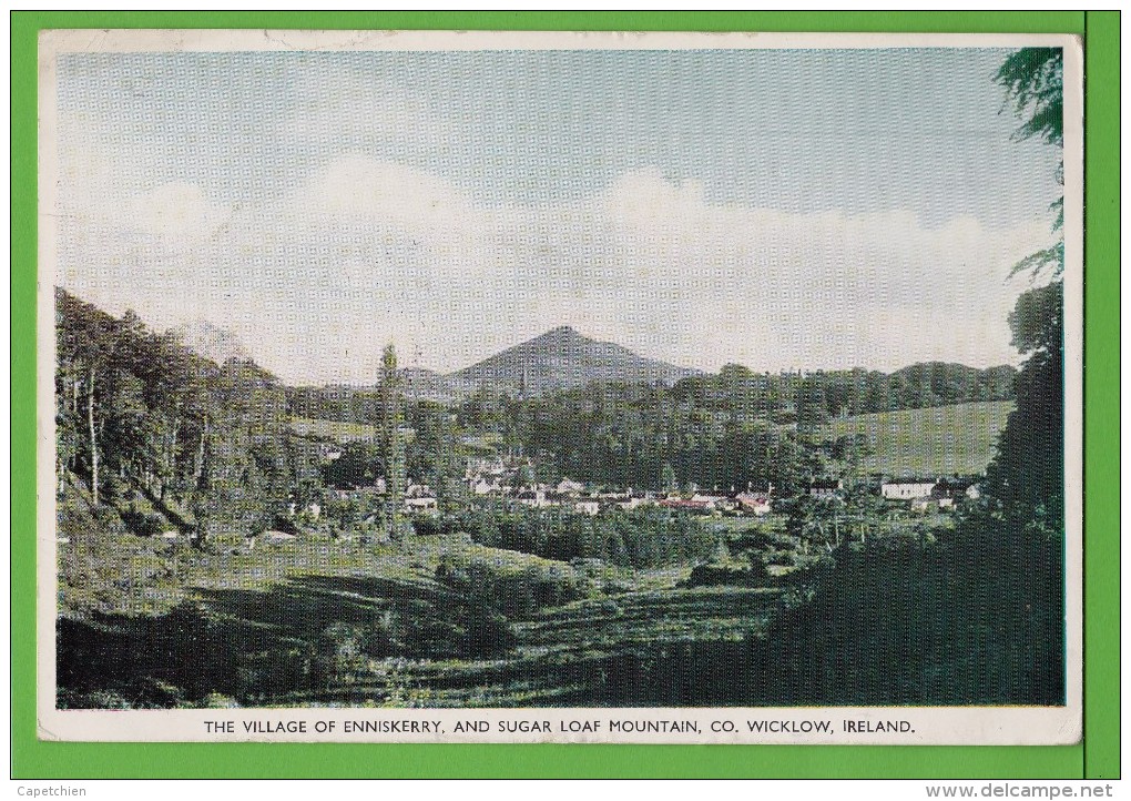 THE VILLAGE OF ENNISKERRY AND SUGAR LOAF MOUNTAIN / CO WICKLOW..../ Carte écrite En 1954 - Wicklow