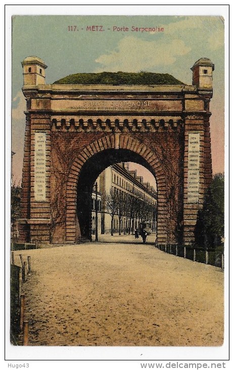 METZ - N° 117 - PORTE SERPENOISE - SUPERBE CPA - Metz