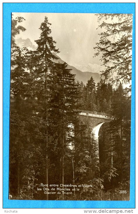 S142, Pont Entre Chesières Et Villars, Dents De Morcles, Glacier Du Trient,  Non Circulée - Morcles