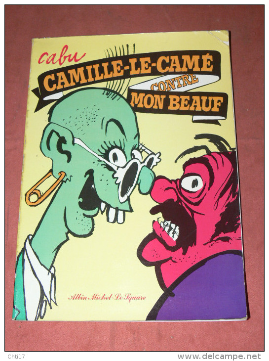 CABU   " CAMILLE LE CAME CONTRE MON BEAUF    "   EDITIONS 1980  ALBIN MICHEL   /  AUTEUR CHARLIE HEBDO - Cabu