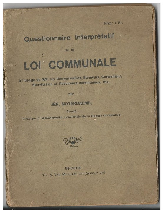 5 -Questionnaire Interprétatif De La Loi Communale Par Jér. NOTERDAEME Edit. A. Van Mullem à Bruges- Pages 1 à 127 - Other & Unclassified