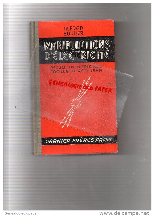 MANIPULATIONS D' ELECTRICITE - RECUEIL EXPERIENCES- ALFRED SOULIER - GARNIER 1944 - Bricolage / Technique