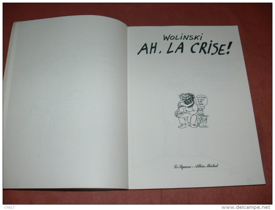 WOLINSKI  " AH LA CRISE   "   EDITIONS 1981 ALBIN MICHEL  /  AUTEUR CHARLIE HEBDO - Wolinski