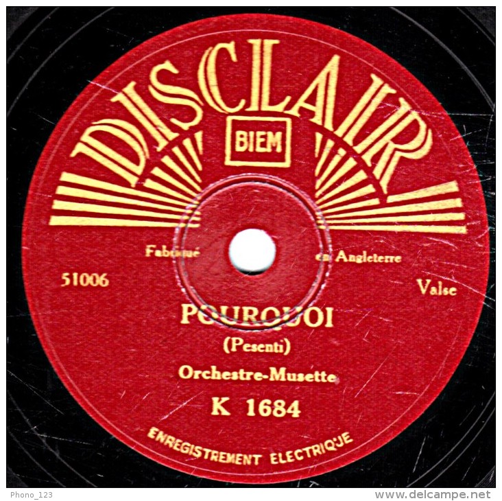 78 Trs - 25 Cm - état B -  DISCLAIR K 1684 - Orch. Musette - POURQUOI - LES GOELANDS - 78 Rpm - Gramophone Records