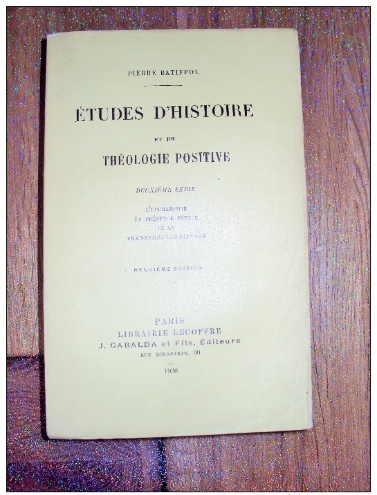 Etudes D'Histoire Et De Théologie Positive Par Pierre BATIFFOL 2ème Série, L'eucharistie - Religion