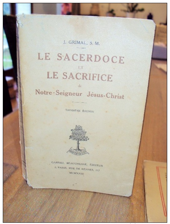 Le Sacerdose Et Le Sacrifice De Notre-Seigneur Jésus-Christ 3ème édition, 1923 - Religion