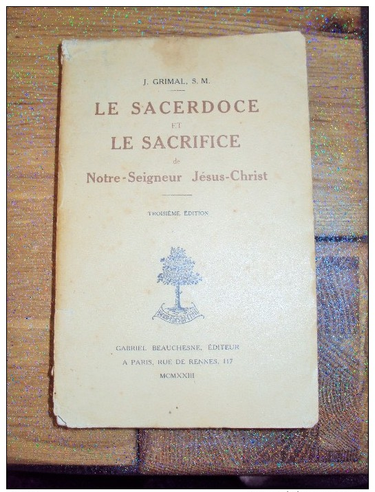 Le Sacerdose Et Le Sacrifice De Notre-Seigneur Jésus-Christ 3ème édition, 1923 - Religion