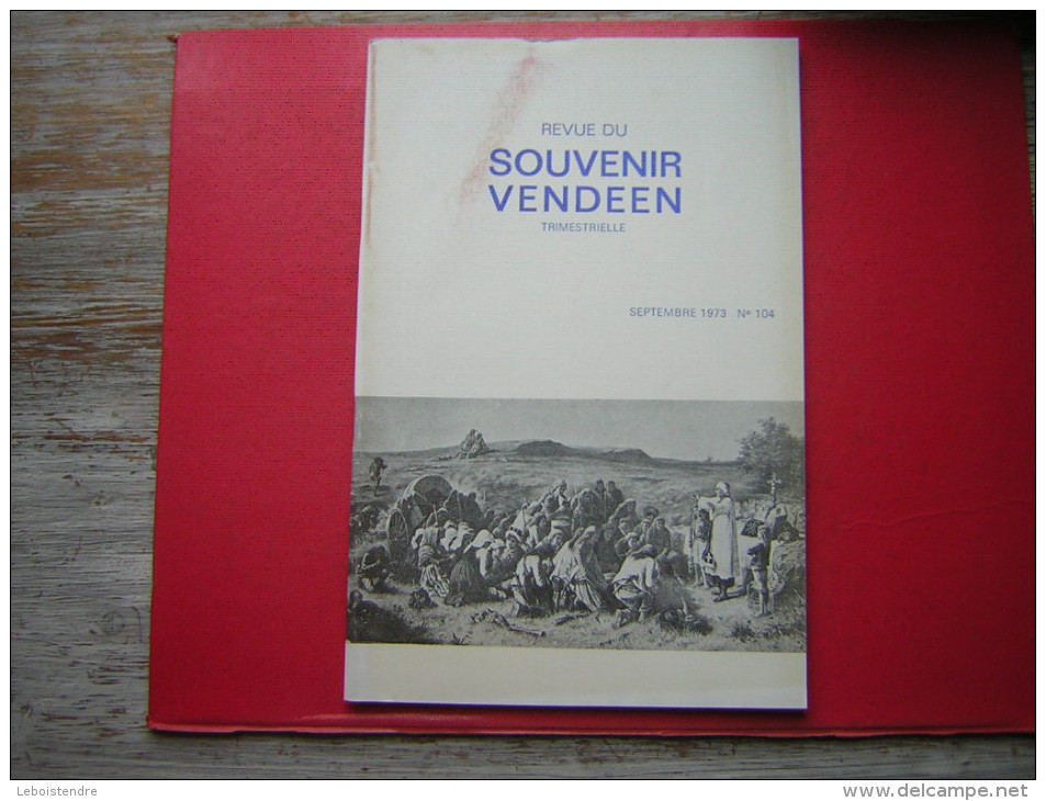 REVUE DU SOUVENIR VENDEEN    SEPTEMBRE  1973  N° 104      TRIMESTRIELLE - Turismo E Regioni