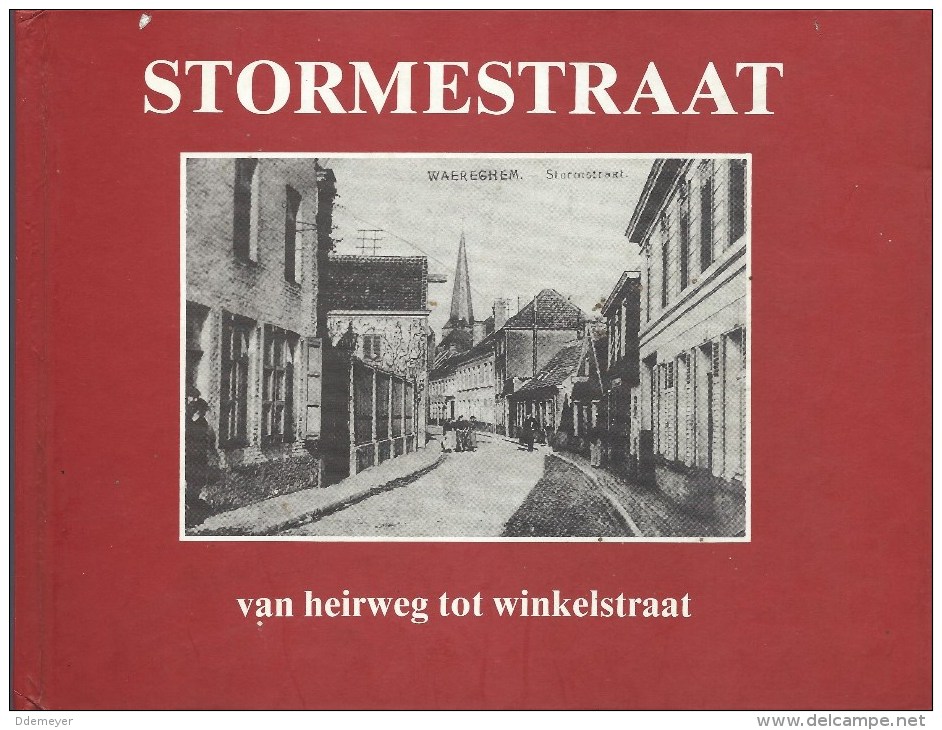 Stormestraat Van Heirweg Tot Winkelstraat 80blz Ed.1992 - Waregem