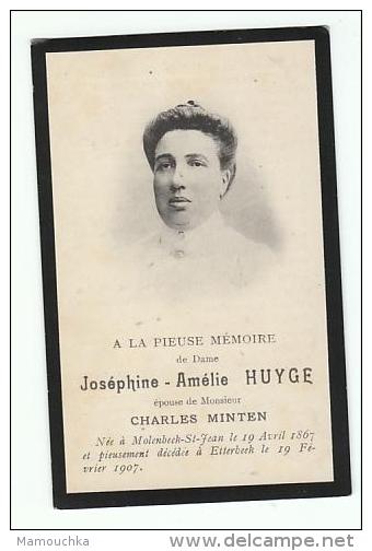 Décès Josephine Amelie HUYGE épouse Charles Minten Molenbeek-St-Jean 1867 Etterbeek 1907 (photo) - Andachtsbilder