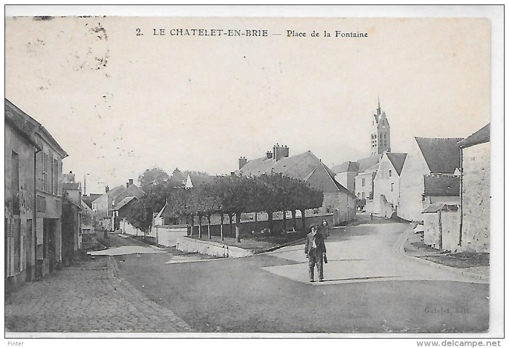 LE CHATELET EN BRIE - Place De La Fontaine - Le Chatelet En Brie