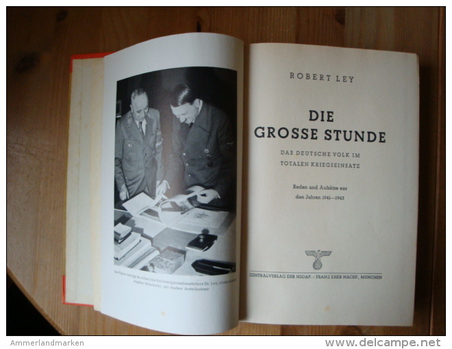 2. Weltkrieg: Die Grosse Stunde, Dr. Robert Ley, Zentralverlag Der NSDAP, SELTEN !! - Deutsch