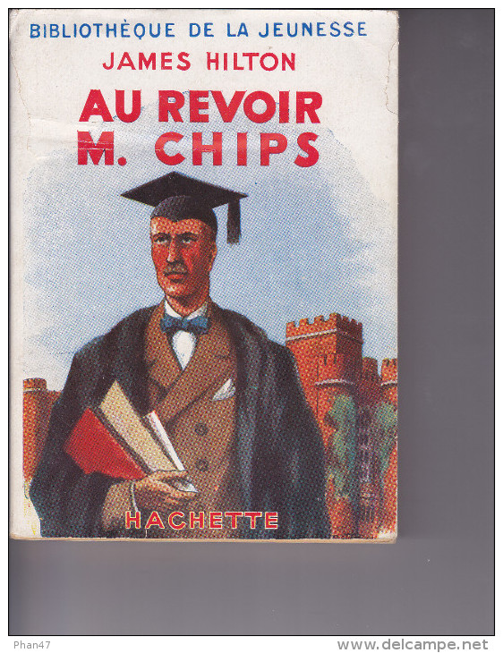 "AU REVOIR M. CHIPS", James HILTON, Illustr. Pierre Rousseau,  Bibliothèque De La Jeunesse, Hachette 1948 Donald - Bibliothèque De La Jeunesse
