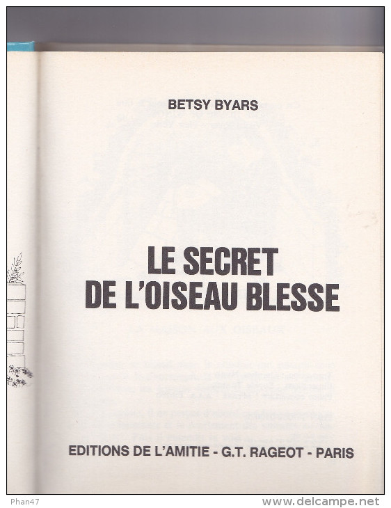 "LE SECRET DE L'OISEAU BLESSE" Par Betsy BYARS, Illustr. Sophie TRANIE, Bibliothèque De L'Amitié, 1980 - Bibliothèque De L'Amitié