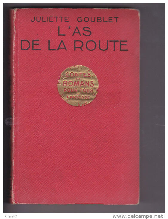 "L'AS DE LA ROUTE" Par Juliette GOUBLET, Série Rouge Et Or Larousse, 1932 - Bibliotheque Rouge Et Or
