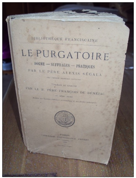 Le Purgatoire Par Le Père ALEXIS SEGALA,dogme Suffrages Pratiques. 1880 - 1801-1900