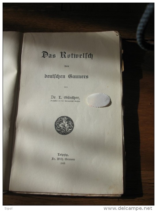 Das Rotwelsch Des  Deutschen Gauners L.Günther Leipzig Fr. Wilh.Grunow 1905 Broché 15 X 23 Cm Couverture Souple - 1. Antiquity