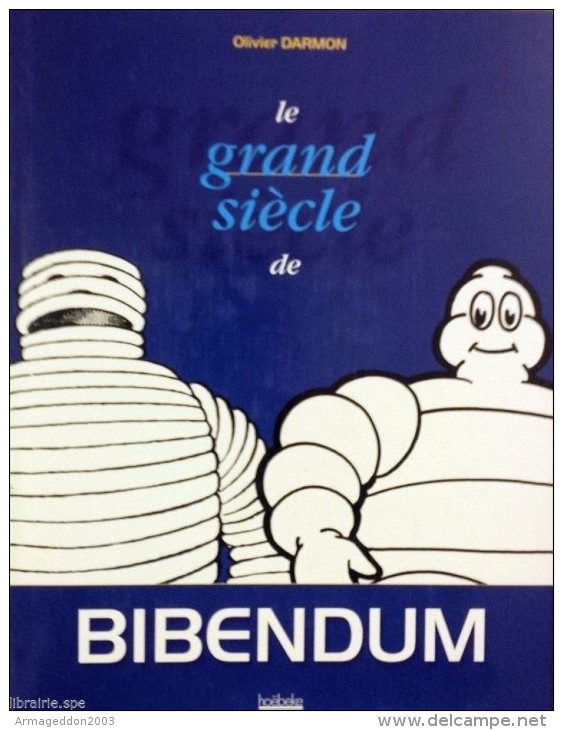 Le Grand Siècle De Bibendum / Olivier Darmon - NEUF Encore EMBALLE  - 2°edition - Michelin (guide)