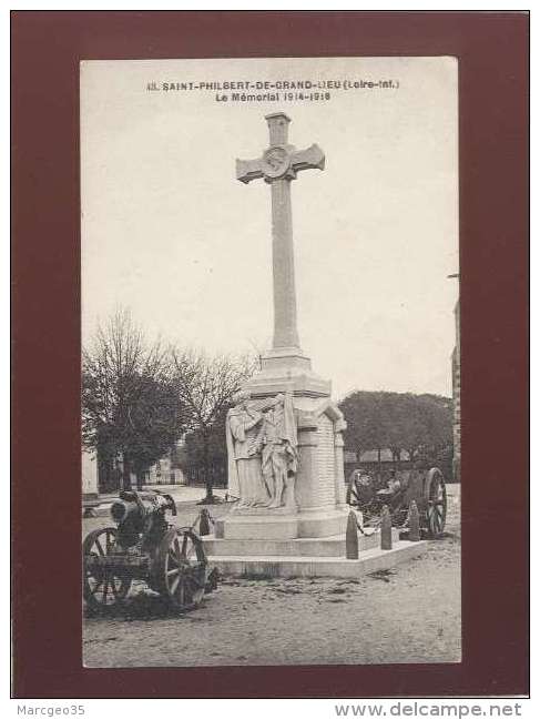 44 Saint Philbert De Grand Lieu Le Mémorial 1914-1918 édit. Chapeau N° 48 Canon - Saint-Philbert-de-Grand-Lieu