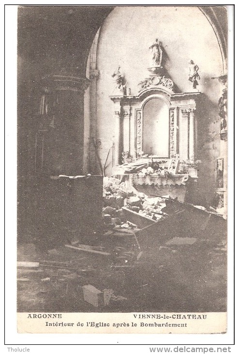 Vienne-le-Château (Ville-sur-Tourbe-Sainte-Marne-Argonne)-Guerre 1914-1918-Intérieur De L'Eglise Après Le Bombardement - Ville-sur-Tourbe