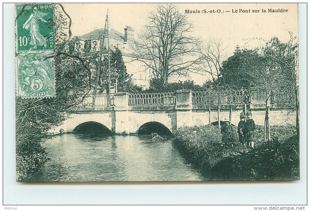 MAULE - Le Pont Sur La Mauldre. - Maule