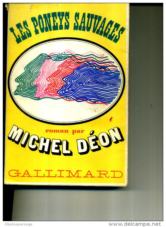 MICHEL DEON LES PONEYS SAUVAGES GALLIMARD 1970 500 PAGES - Action