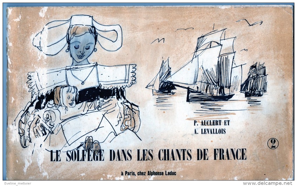 LE SOLFEGE DANS LES CHANTS DE FRANCE 1967 P. AUCLERT & A  LEVALLOIS - Objets Dérivés