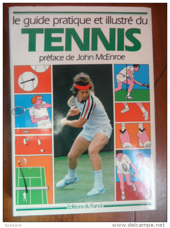 Le Guide Pratique Et Illustré Du Tennis (Paul Douglas) éditions Du Fanal De 1982 - Sport