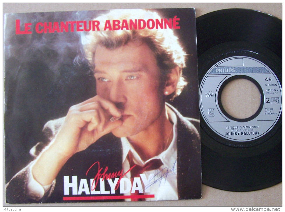 Johnny HALLYDAY SP Vinyle Original Le Chanteur Abandonné Année 85 - Rock