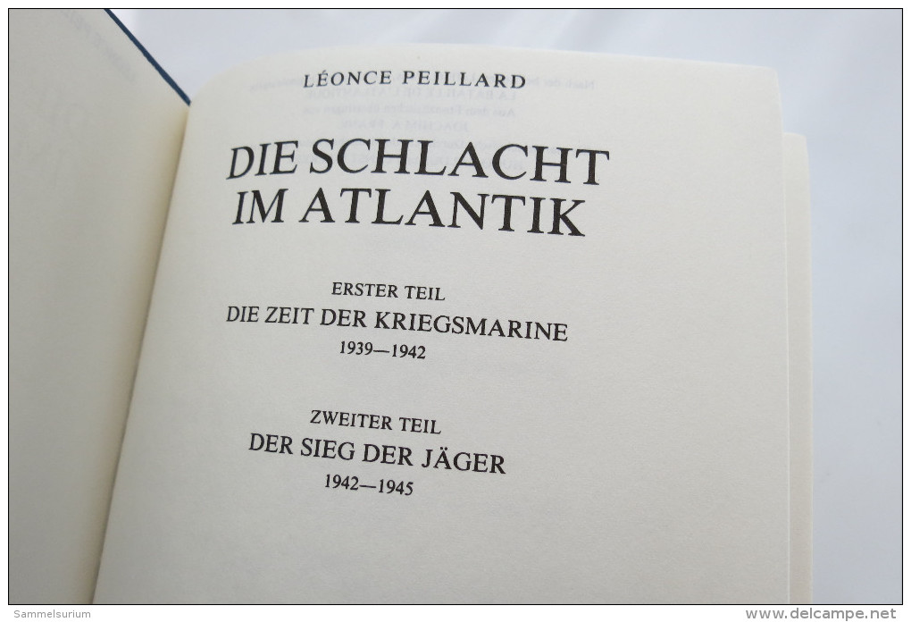 Leonce Peillard "Die Schlacht Im Atlantik" 600 Seiten über Den U-Boot Krieg Im 2. Weltkrieg - Police & Military