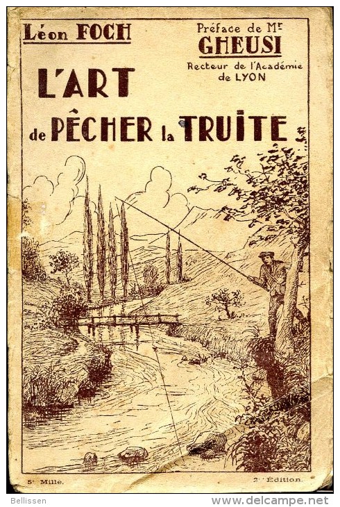 L'art De Pêcher La Truite, Par Léon FOCH, Imp. Fournier Toulouse,  1930,  2éme édition,  Pêche Sud-Ouest - Chasse/Pêche